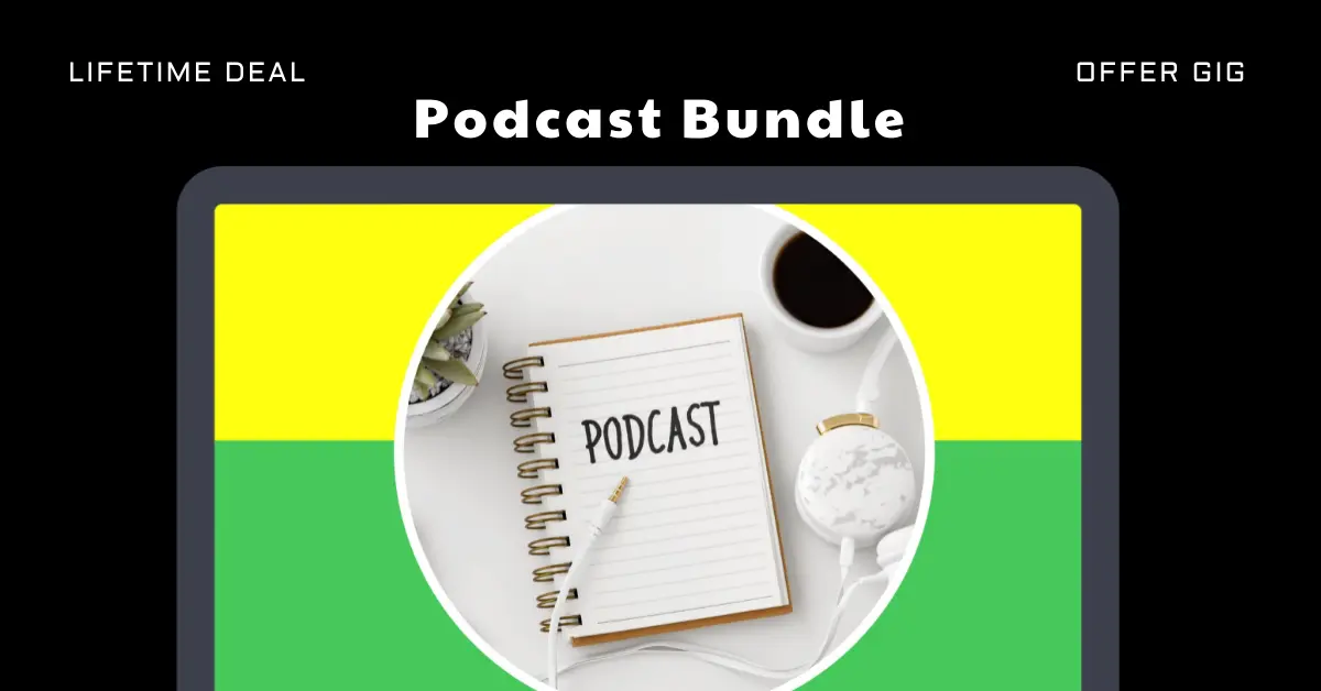 Read more about the article Podcast Bundle Lifetime Deal | Step-By-Step Starting Guide